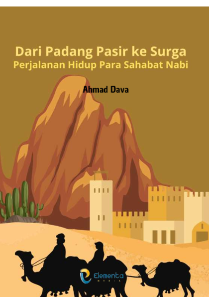 Dari Padang Pasir ke Surga: Perjalanan Hidup Para Sahabat Nabi